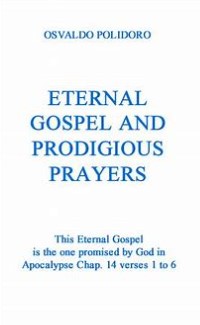 Everlasting Gospel and Prodigious Prayers