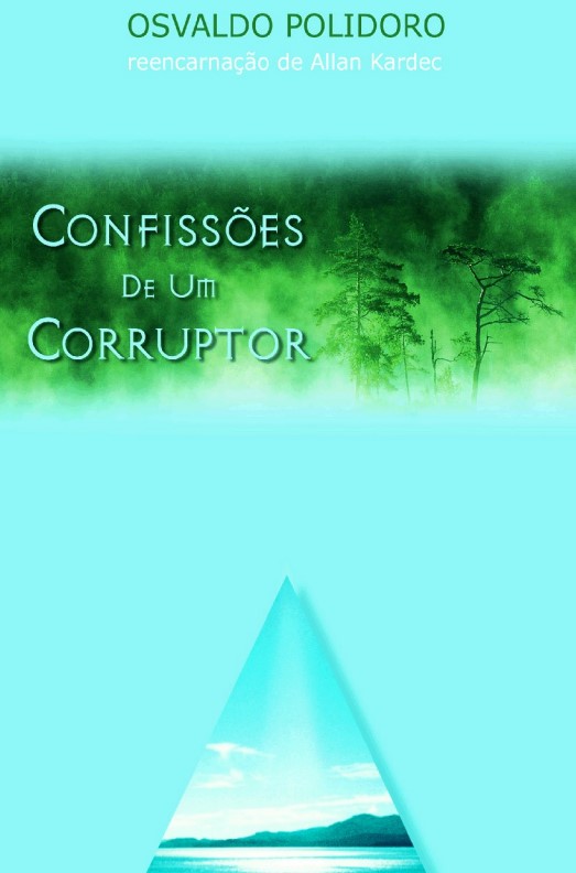 A caminho do céu (osvaldo polidoro reencarnação de allan kardec)