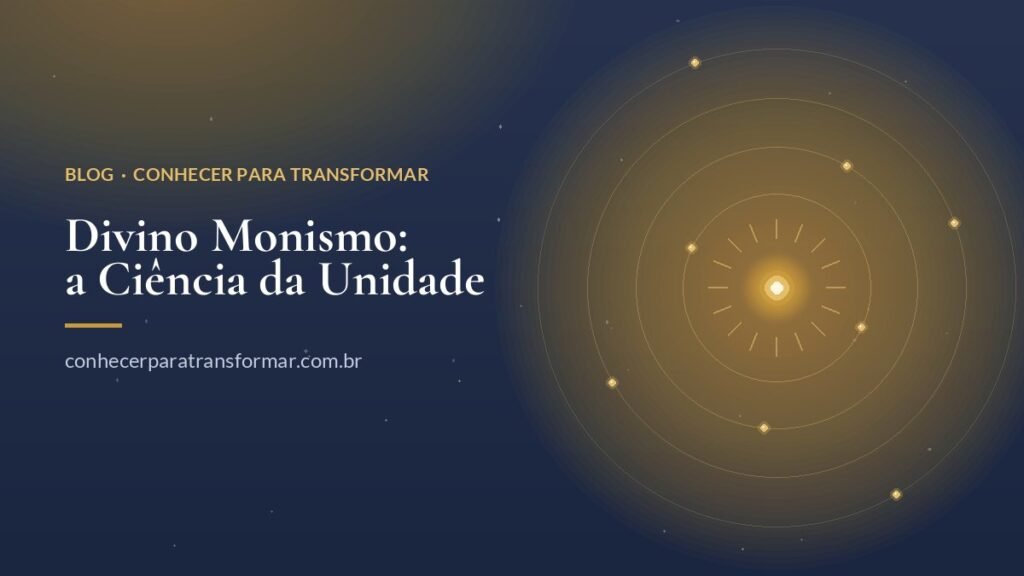 Divinismo ou Divino Monismo: a Ciência da Unidade