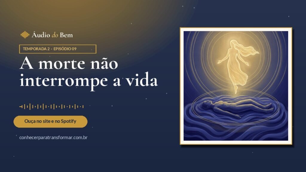 A morte não interrompe a vida